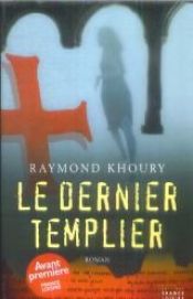 book cover of Le Dernier Templier by Raymond Khoury