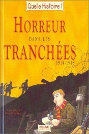 book cover of Horreur dans les tranchées, 1914-1918 by Terry Deary