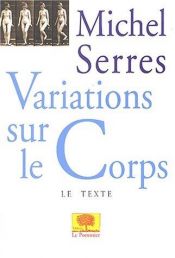book cover of Variations sur le corps by Michel Serres