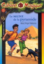 book cover of La Cabane Magique, Tome 3 : Le secret de la pyramide by Mary Pope Osborne