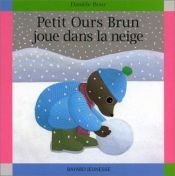 book cover of Petit Ours Brun joue dans la neige by Marie Aubinais