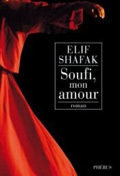 book cover of Soufi, mon amour by Elif Shafak