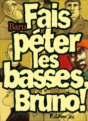 book cover of Fais péter les basses, Bruno ! by Baru