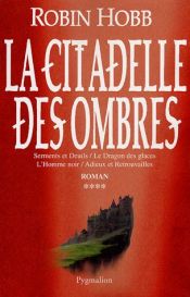 book cover of La Citadelle des Ombres, Tome 4 by Margaret Astrid Lindholm Ogden