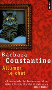 book cover of Allumer le chat by Barbara Constantine