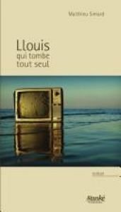 book cover of Llouis qui tombe tout seul by Matthieu Simard