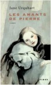 book cover of Les Amants de pierre by Jane Urquhart