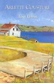 book cover of Tout là-bas by Arlette Cousture