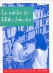 book cover of Le Métier de bibliothécaire by Collectif