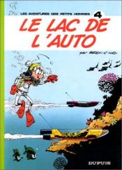 book cover of Les Petits Hommes, tome 4, Le Lac de l'auto by Seron