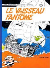 book cover of Les Petits Hommes, tome 6, Le vaisseau fantôme by Seron