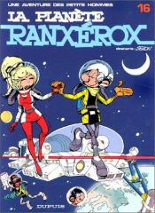 book cover of Les Petits Hommes, tome 16, La planète Ranxerox by Seron