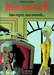 book cover of Jessica Blandy, tome 8 : Sans regret, sans remordsÂ… by Renaud