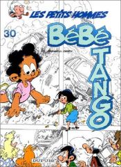 book cover of Les Petits Hommes, tome 30, Bébé Tango by Seron