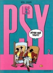 book cover of Les psy. 2, Dites-moi tout! by Raoul Cauvin