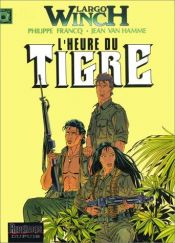 book cover of Largo Winch Vol. 4: The Hour of the Tiger by Van Hamme (Scenario)