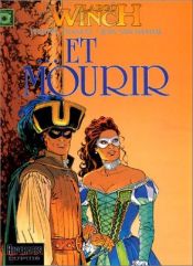 book cover of Largo Winch, Tome 10 : ... Et Mourir by Van Hamme (Scenario)