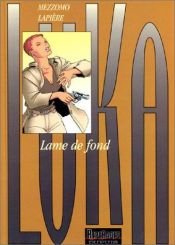 book cover of Luka, tome 7 : Lame de fond by Denis Lapiere