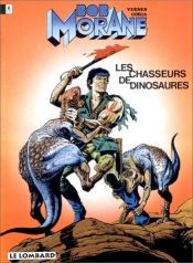 book cover of Les chasseurs de dinosaures (Une aventure de Bob Morane) by Vernes