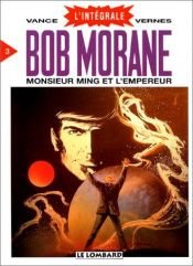 book cover of Intégrale Bob Morane, tome 3 : Monsieur Ming et l'Empereur by William Vance