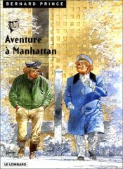book cover of Bernard Prince, 4: Avontuur in Manhattan by Michel Albert Louis (Greg) Regnier