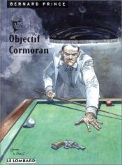 book cover of Objectif Cormoran (Bernard Prince) by Michel Albert Louis (Greg) Regnier