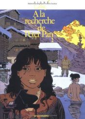 book cover of A la recherche de Peter Pan, tome 2 by Cosey,