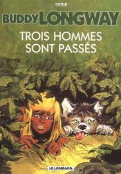 book cover of Buddy Longway, tome 3 : Trois Hommes sont passés by Derib