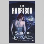 book cover of Rachel Morgan, Tome 1 : Sorcière pour l'échafaud by Kim Harrison