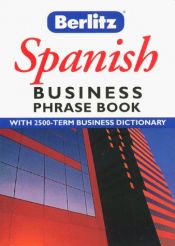 book cover of Business Spanish (Berlitz Business Phrase Book & Dictionary) by Berlitz