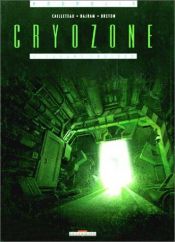 book cover of Cryozone, t. 1 : Sueurs froides by Thierry Cailleteau