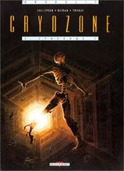 book cover of Cryozone, t. 2 : Le Syndrôme Z by Thierry Cailleteau