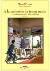 book cover of A la recherche du temps perdu, tome 2 : A l'ombre des jeunes filles en fleurs, deuxième partie by Stephane Heuet