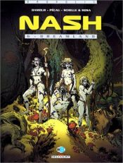 book cover of Nash, tome 6 : Dreamland by Jean-Pierre Pécau