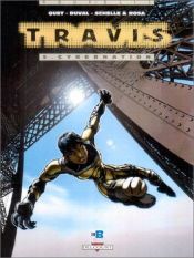 book cover of Travis, tome 5 : Cybernation by Fred Duval