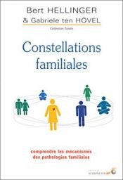 book cover of Constellations familiales: Comprendre les mechanismes des pathologies familiales by Bert Hellinger