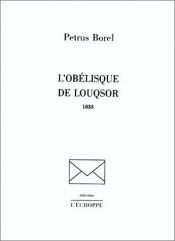 book cover of L'Obélisque de Louqsor: 1833 by Petrus Borel