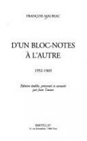 book cover of D'un bloc-notes à l'autre : 1952-1969 by Франсуа Мориак