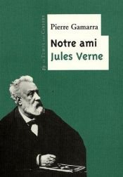 book cover of Notre ami Jules Verne by Pierre Gamarra