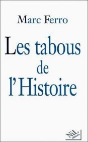 book cover of Les tabous de l'Histoire by Marc Ferro