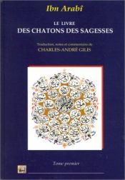 book cover of Le Livre des chatons des sagesses, tome premier by Ibn Arabi