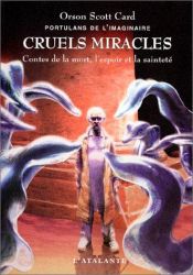 book cover of Milagros crueles: Cuentos sobre la muerte, la esperanza y lo sagrado (Mapas en un espejo 4) by Orson Scott Card