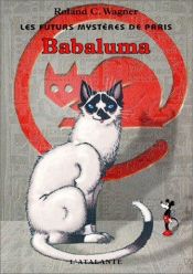 book cover of Les Futurs Mystères de Paris, tome 7 : Babaluma by Roland-C Wagner
