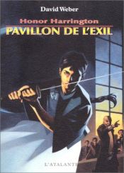 book cover of Honor Harrington, tome 5 : Pavillon de l'exil by David Weber