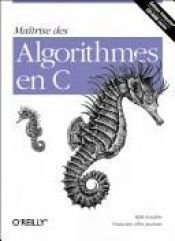 book cover of Maîtrise des algorithmes en C by Kyle Loudon