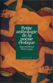 book cover of Petite anthologie de la poésie érotique by Thierry Leguay