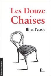 book cover of Les Douze Chaises by Ilya Ilf