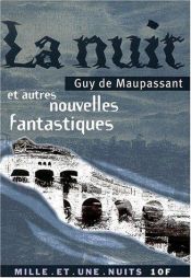 book cover of La Nuit : et autres nouvelles fantastiques by Gijs de Mopasāns