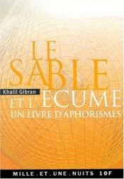 book cover of Le sable et l'ecume : un livre d'aphorismes by Gibran Khalil Gibran