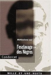 book cover of Réflexions sur l'esclavage des nègres by Marie-Jean-Antoine de Caritat Condorcet